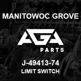 J-49413-74 Manitowoc Grove LIMIT SWITCH | AGA Parts