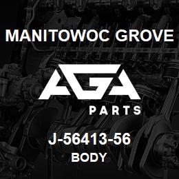 J-56413-56 Manitowoc Grove BODY | AGA Parts