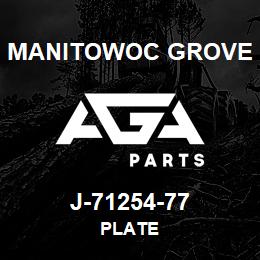 J-71254-77 Manitowoc Grove PLATE | AGA Parts