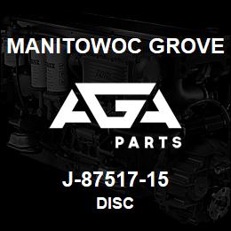 J-87517-15 Manitowoc Grove DISC | AGA Parts