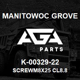 K-00329-22 Manitowoc Grove SCREWM8X25 CL8.8 | AGA Parts