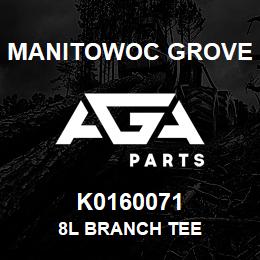 K0160071 Manitowoc Grove 8L BRANCH TEE | AGA Parts