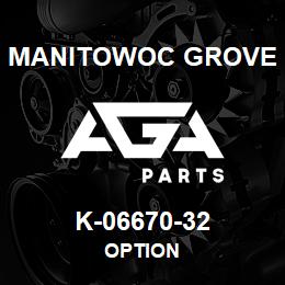 K-06670-32 Manitowoc Grove OPTION | AGA Parts