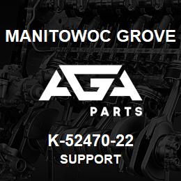 K-52470-22 Manitowoc Grove SUPPORT | AGA Parts