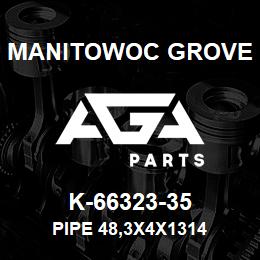 K-66323-35 Manitowoc Grove PIPE 48,3x4x1314 | AGA Parts