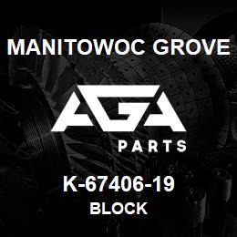 K-67406-19 Manitowoc Grove BLOCK | AGA Parts