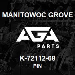 K-72112-68 Manitowoc Grove PIN | AGA Parts