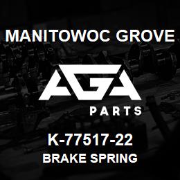 K-77517-22 Manitowoc Grove BRAKE SPRING | AGA Parts