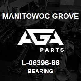 L-06396-86 Manitowoc Grove BEARING | AGA Parts