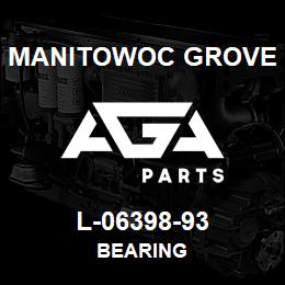 L-06398-93 Manitowoc Grove BEARING | AGA Parts