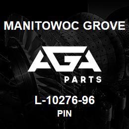 L-10276-96 Manitowoc Grove PIN | AGA Parts