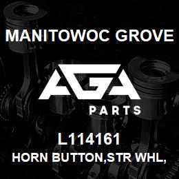 L114161 Manitowoc Grove HORN BUTTON,STR WHL,KIT | AGA Parts