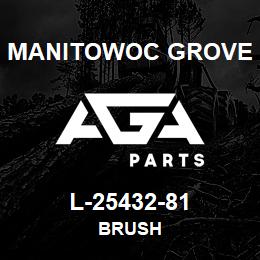 L-25432-81 Manitowoc Grove BRUSH | AGA Parts