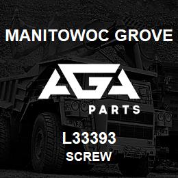 L33393 Manitowoc Grove SCREW | AGA Parts