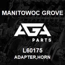 L60175 Manitowoc Grove ADAPTER,HORN | AGA Parts