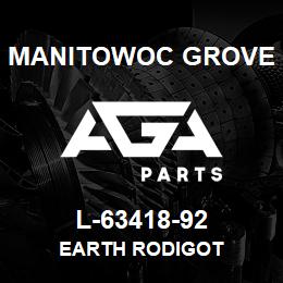 L-63418-92 Manitowoc Grove EARTH RODIGOT | AGA Parts