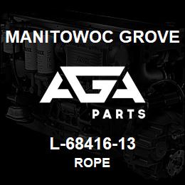 L-68416-13 Manitowoc Grove ROPE | AGA Parts