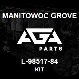 L-98517-84 Manitowoc Grove KIT | AGA Parts