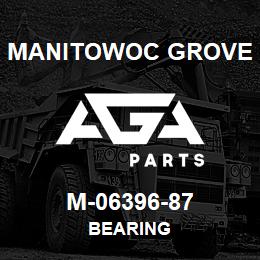 M-06396-87 Manitowoc Grove BEARING | AGA Parts