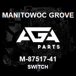 M-87517-41 Manitowoc Grove SWITCH | AGA Parts