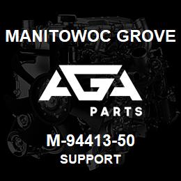 M-94413-50 Manitowoc Grove SUPPORT | AGA Parts