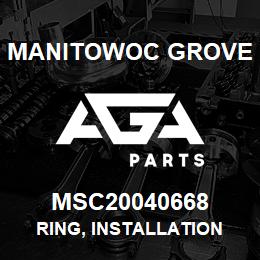 MSC20040668 Manitowoc Grove RING, INSTALLATION | AGA Parts