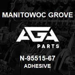 N-95515-67 Manitowoc Grove ADHESIVE | AGA Parts