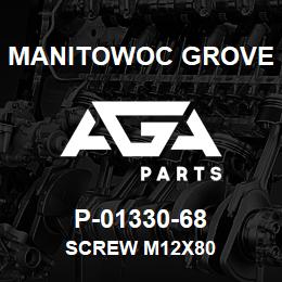 P-01330-68 Manitowoc Grove SCREW M12X80 | AGA Parts