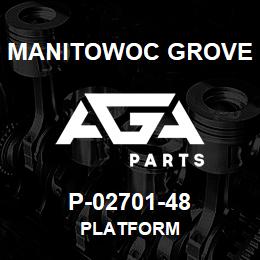 P-02701-48 Manitowoc Grove PLATFORM | AGA Parts