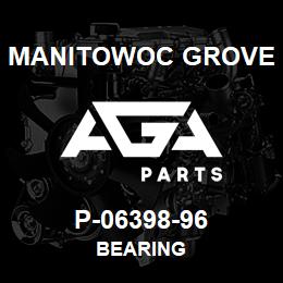 P-06398-96 Manitowoc Grove BEARING | AGA Parts