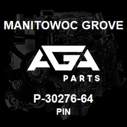 P-30276-64 Manitowoc Grove PIN | AGA Parts