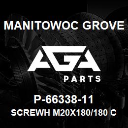 P-66338-11 Manitowoc Grove SCREWH M20X180/180 CL8-8 | AGA Parts