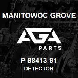 P-98413-91 Manitowoc Grove DETECTOR | AGA Parts