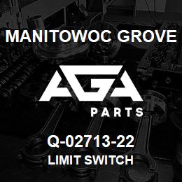 Q-02713-22 Manitowoc Grove LIMIT SWITCH | AGA Parts