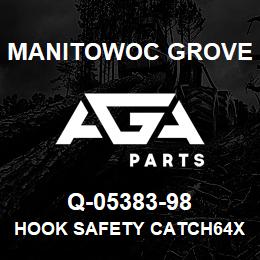 Q-05383-98 Manitowoc Grove HOOK SAFETY CATCH64X107X142 | AGA Parts