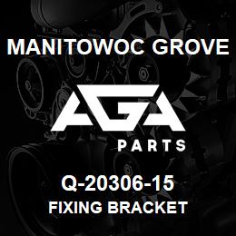 Q-20306-15 Manitowoc Grove FIXING BRACKET | AGA Parts