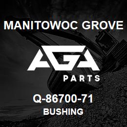 Q-86700-71 Manitowoc Grove BUSHING | AGA Parts