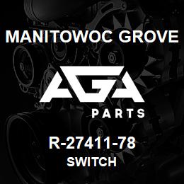 R-27411-78 Manitowoc Grove SWITCH | AGA Parts