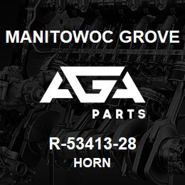 R-53413-28 Manitowoc Grove HORN | AGA Parts