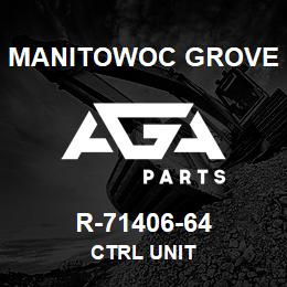 R-71406-64 Manitowoc Grove CTRL UNIT | AGA Parts