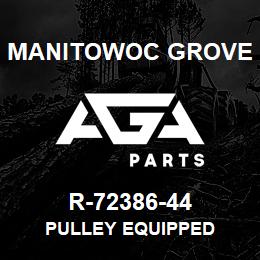 R-72386-44 Manitowoc Grove PULLEY EQUIPPED | AGA Parts