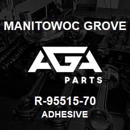 R-95515-70 Manitowoc Grove ADHESIVE | AGA Parts