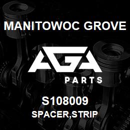 S108009 Manitowoc Grove SPACER,STRIP | AGA Parts