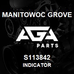 S113842 Manitowoc Grove INDICATOR | AGA Parts