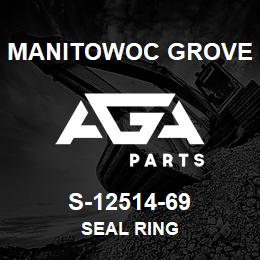 S-12514-69 Manitowoc Grove SEAL RING | AGA Parts