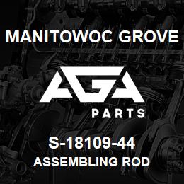 S-18109-44 Manitowoc Grove ASSEMBLING ROD | AGA Parts