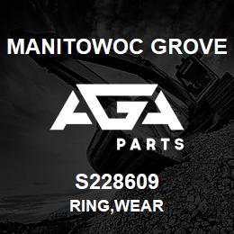 S228609 Manitowoc Grove RING,WEAR | AGA Parts