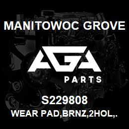 S229808 Manitowoc Grove WEAR PAD,BRNZ,2HOL,.63X1X2.5 | AGA Parts