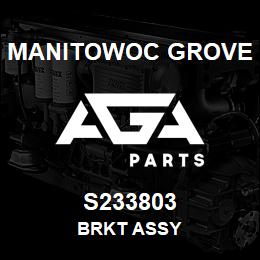 S233803 Manitowoc Grove BRKT ASSY | AGA Parts