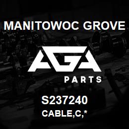 S237240 Manitowoc Grove CABLE,C,* | AGA Parts